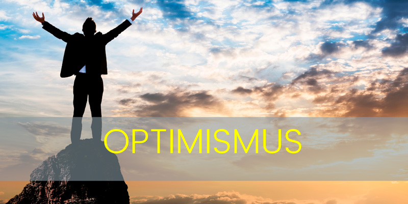 Optimismus ist gut – aber geht es NOCH BESSER?