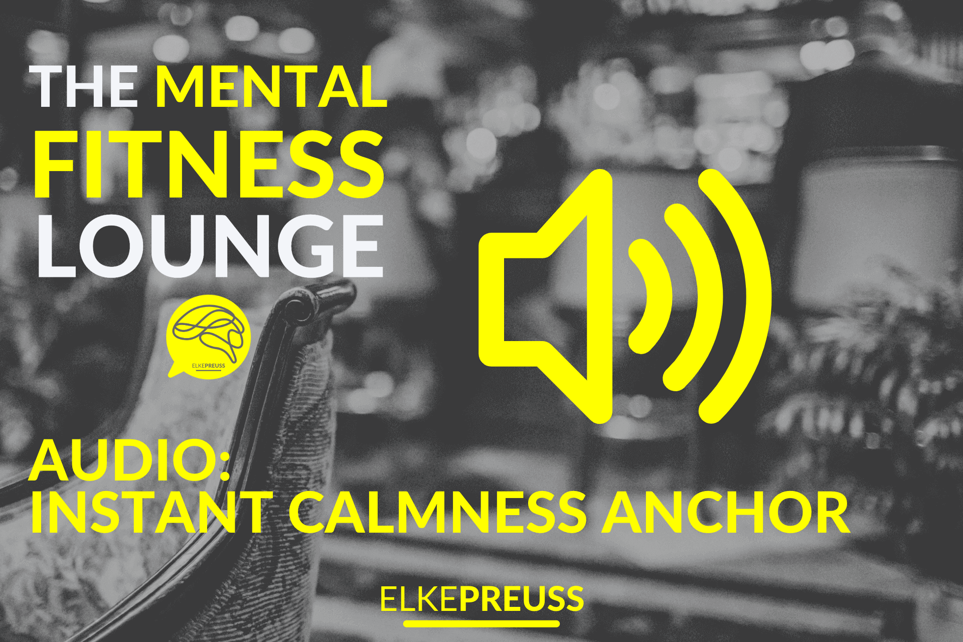The mental fitness lounge Instant calmness anchor